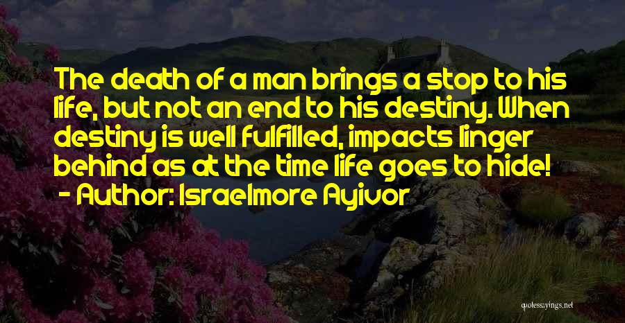 Life Driven Purpose Quotes By Israelmore Ayivor