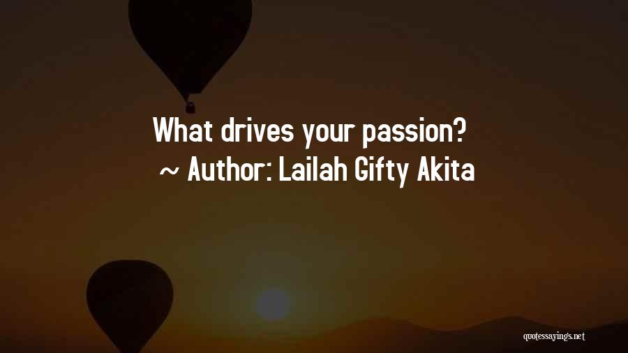 Life Driven Purpose Quotes By Lailah Gifty Akita