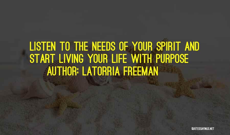 Life Driven Purpose Quotes By Latorria Freeman
