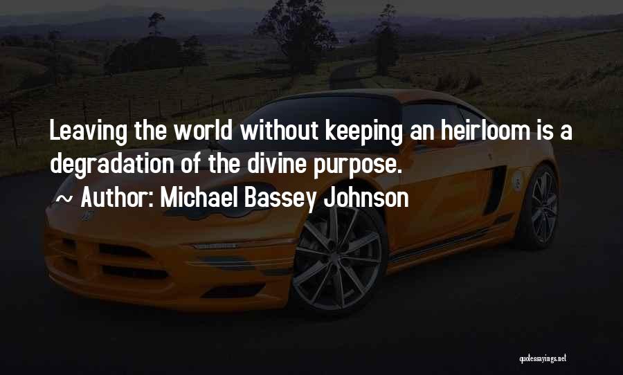 Life Driven Purpose Quotes By Michael Bassey Johnson