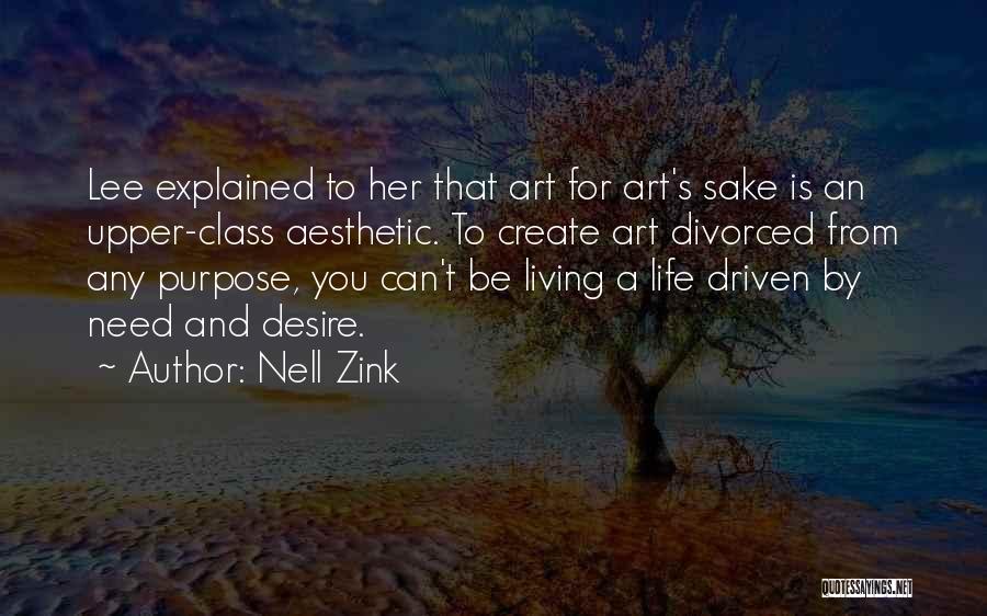 Life Driven Purpose Quotes By Nell Zink