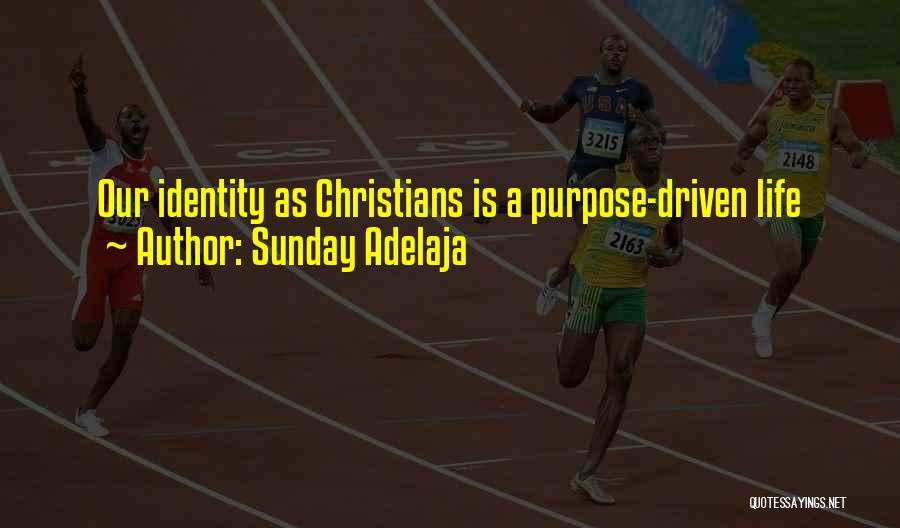 Life Driven Purpose Quotes By Sunday Adelaja