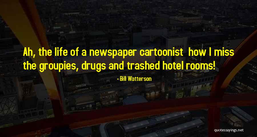 Life Drugs Quotes By Bill Watterson Life Drugs Quotes By Bill Watterson