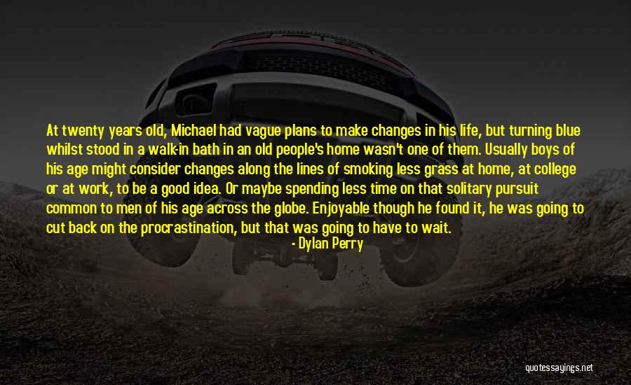 Life Drugs Quotes By Dylan Perry Life Drugs Quotes By Dylan Perry