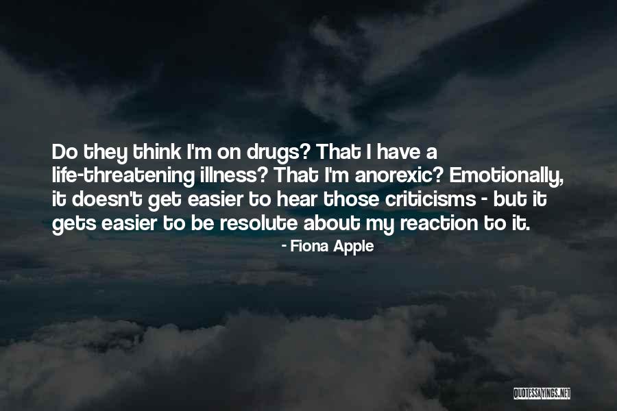 Life Drugs Quotes By Fiona Apple