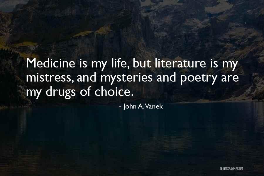 Life Drugs Quotes By John A. Vanek