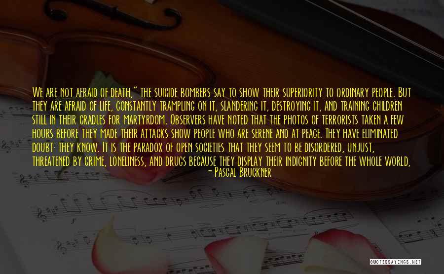 Life Drugs Quotes By Pascal Bruckner Life Drugs Quotes By Pascal Bruckner