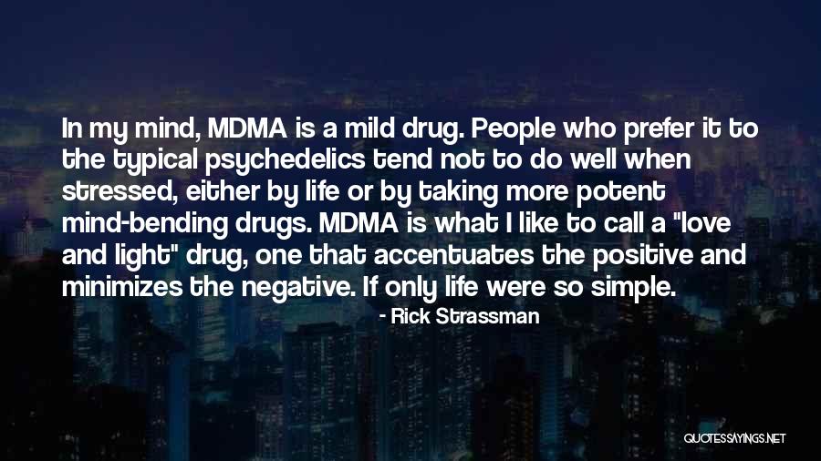 Life Drugs Quotes By Rick Strassman Life Drugs Quotes By Rick Strassman