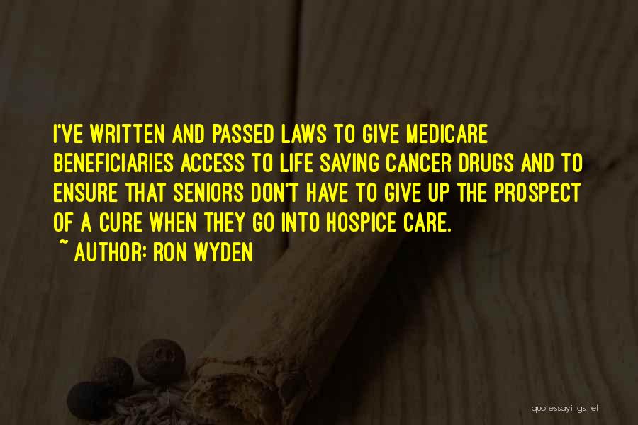 Life Drugs Quotes By Ron Wyden