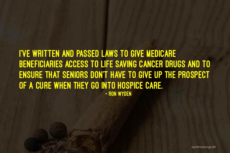 Life Drugs Quotes By Ron Wyden