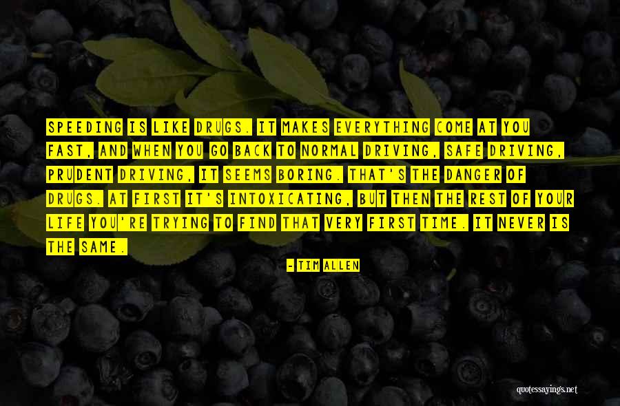 Life Drugs Quotes By Tim Allen Life Drugs Quotes By Tim Allen