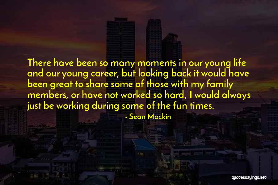 Life During Hard Times Quotes By Sean Mackin