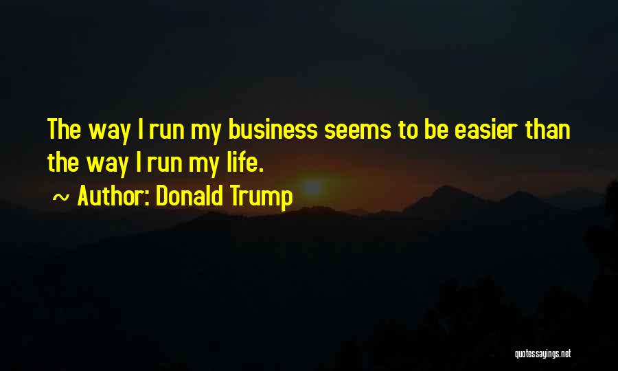 Life Easier Quotes By Donald Trump