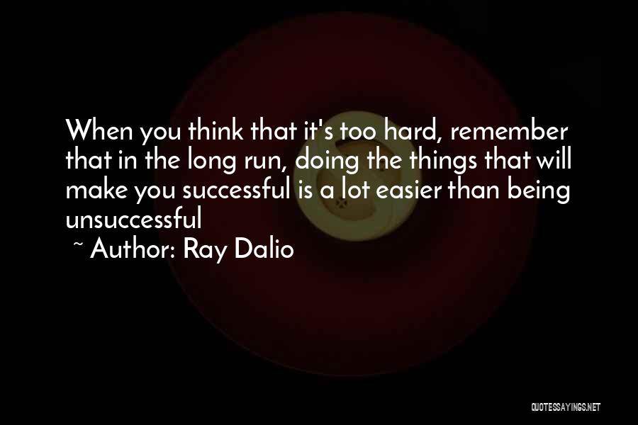 Life Easier Quotes By Ray Dalio