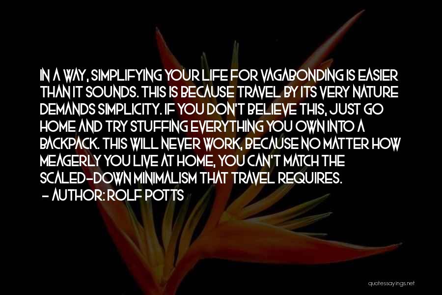 Life Easier Quotes By Rolf Potts