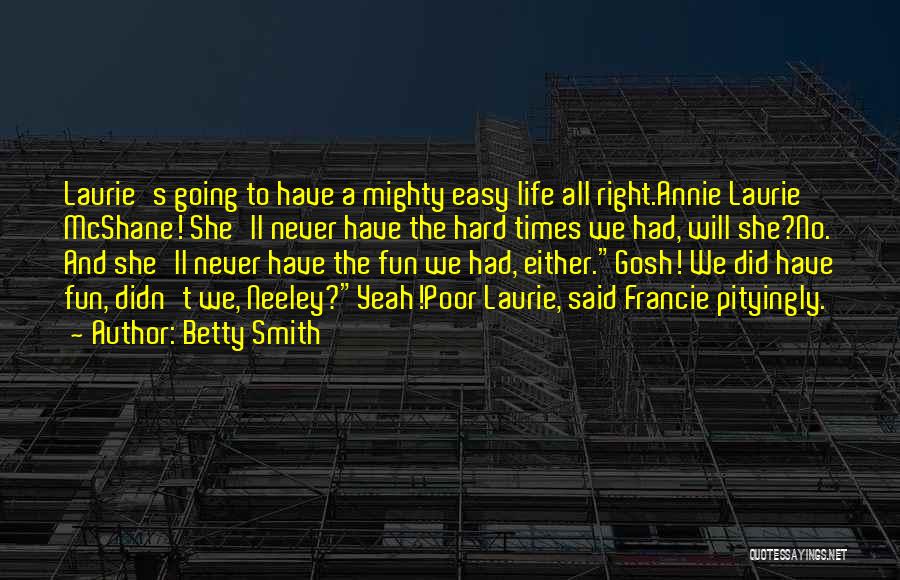 Life Easy Going Quotes By Betty Smith