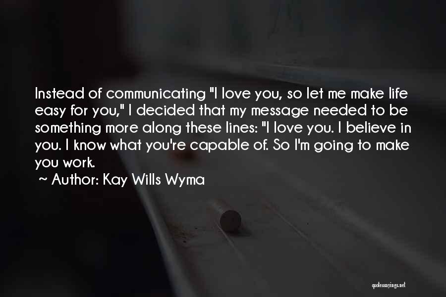 Life Easy Going Quotes By Kay Wills Wyma