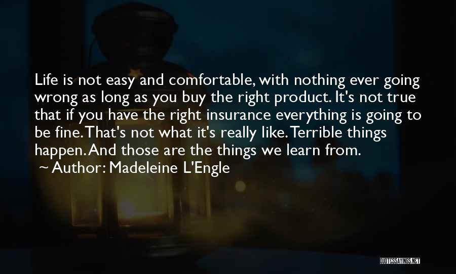 Life Easy Going Quotes By Madeleine L'Engle