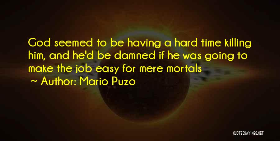 Life Easy Going Quotes By Mario Puzo