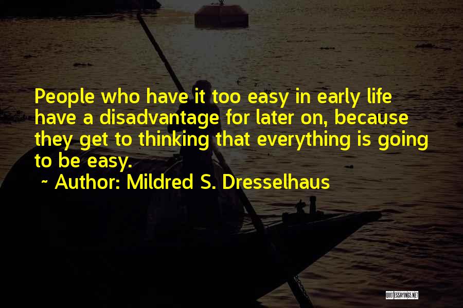 Life Easy Going Quotes By Mildred S. Dresselhaus