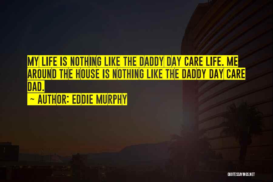 Life Eddie Murphy Quotes By Eddie Murphy