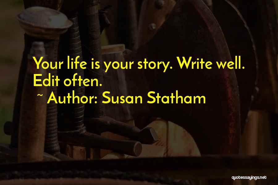 Life Edit Quotes By Susan Statham
