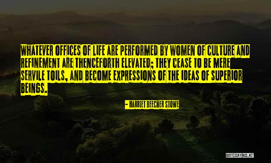 Life Elevated Quotes By Harriet Beecher Stowe Life Elevated Quotes By Harriet Beecher Stowe