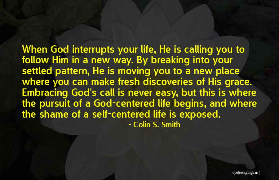 Life Embracing Quotes By Colin S. Smith Life Embracing Quotes By Colin S. Smith