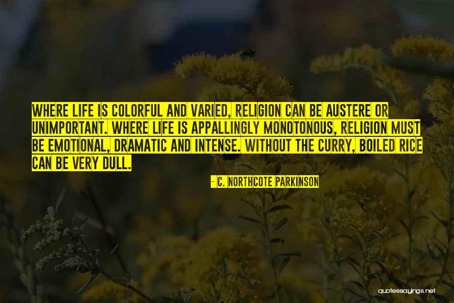 Life Emotional Quotes By C. Northcote Parkinson Life Emotional Quotes By C. Northcote Parkinson