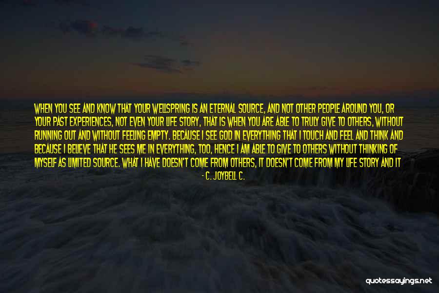 Life Empty Without You Quotes By C. JoyBell C. Life Empty Without You Quotes By C. JoyBell C.