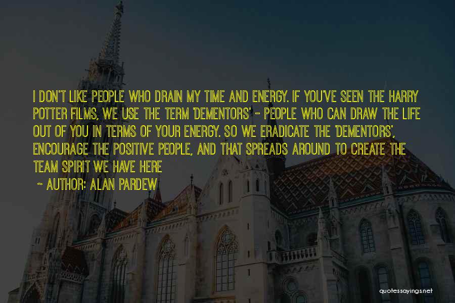 Life Encourage Quotes By Alan Pardew