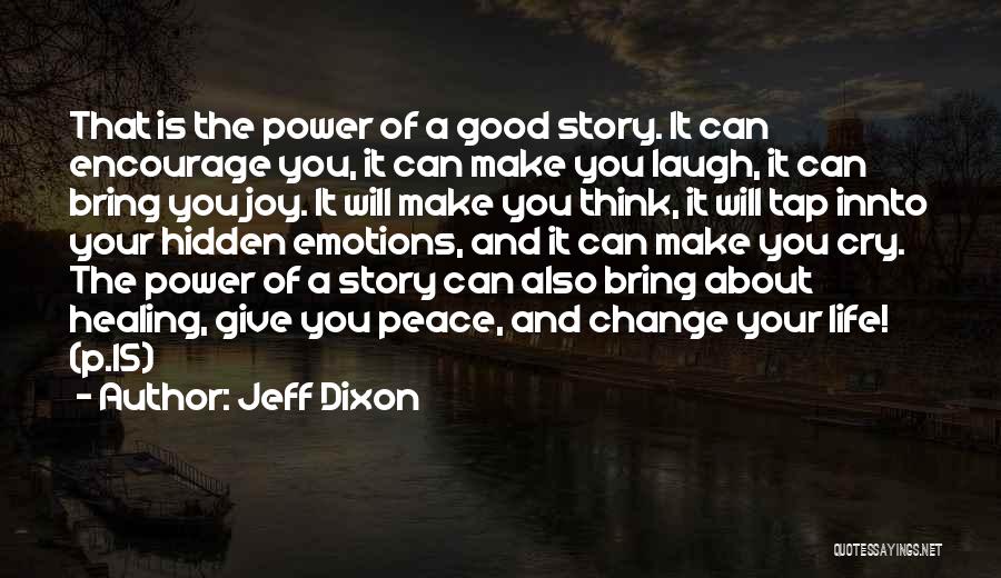 Life Encourage Quotes By Jeff Dixon