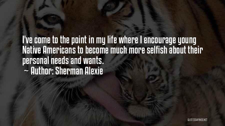 Life Encourage Quotes By Sherman Alexie