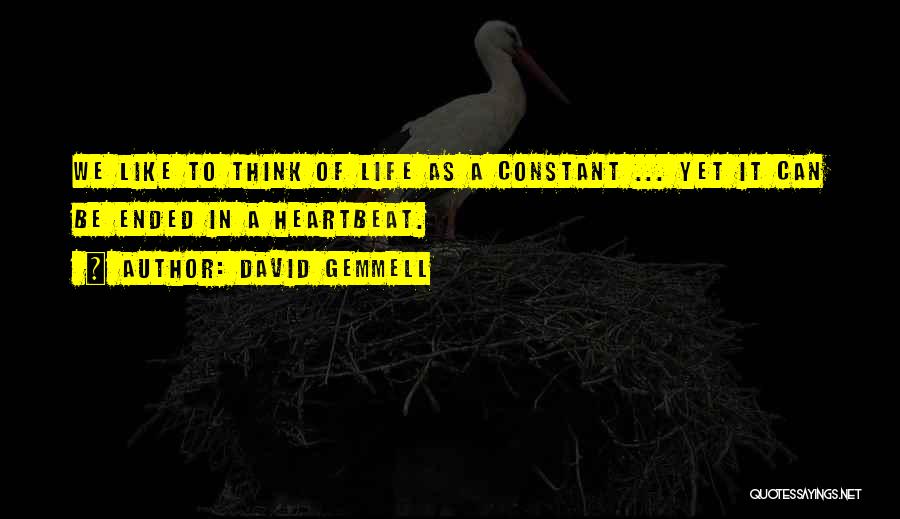 Life Ended Quotes By David Gemmell