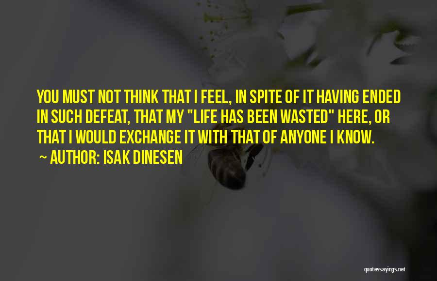 Life Ended Quotes By Isak Dinesen