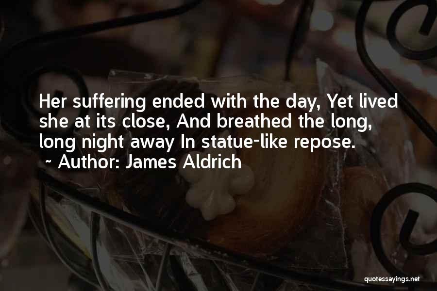 Life Ended Quotes By James Aldrich