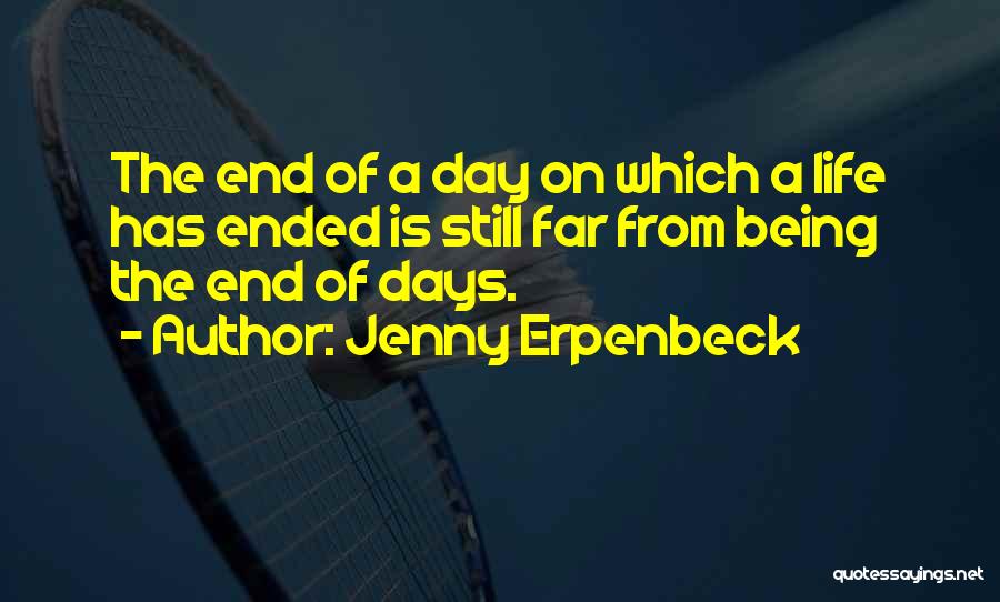 Life Ended Quotes By Jenny Erpenbeck