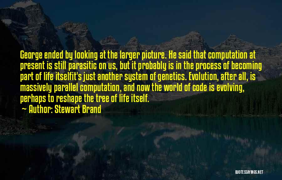 Life Ended Quotes By Stewart Brand