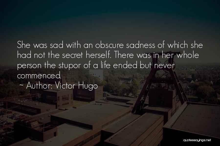 Life Ended Quotes By Victor Hugo