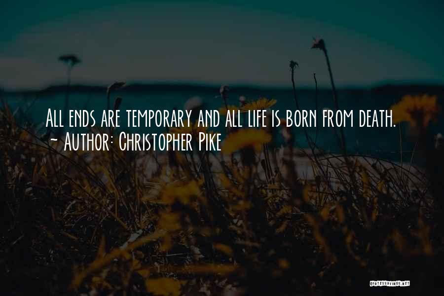 Life Ends Quotes By Christopher Pike