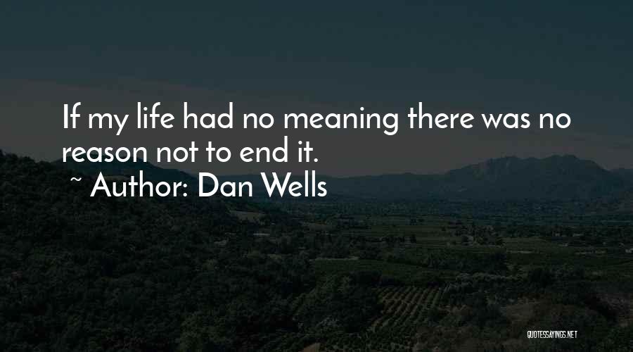 Life Ends Quotes By Dan Wells