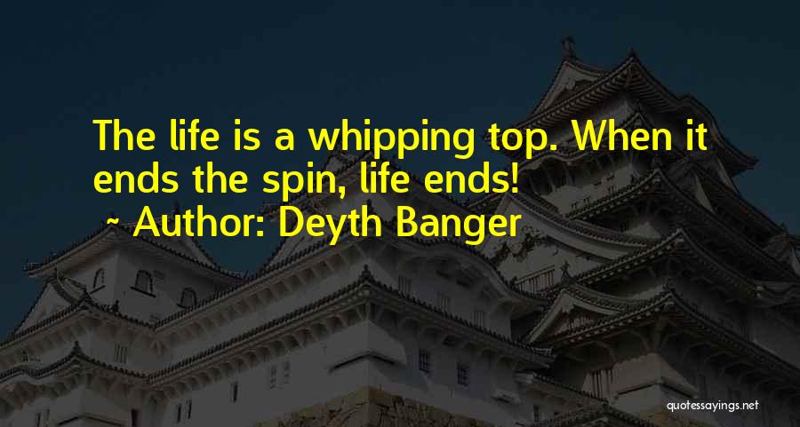 Life Ends Quotes By Deyth Banger