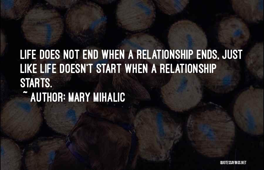 Life Ends Quotes By Mary Mihalic