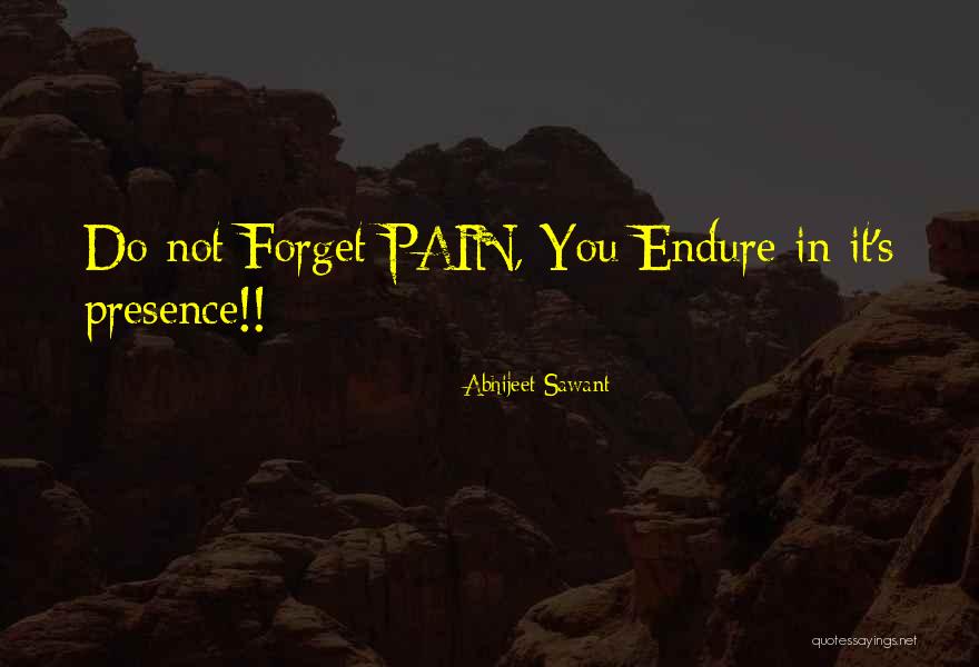 Life Endurance Quotes By Abhijeet Sawant Life Endurance Quotes By Abhijeet Sawant