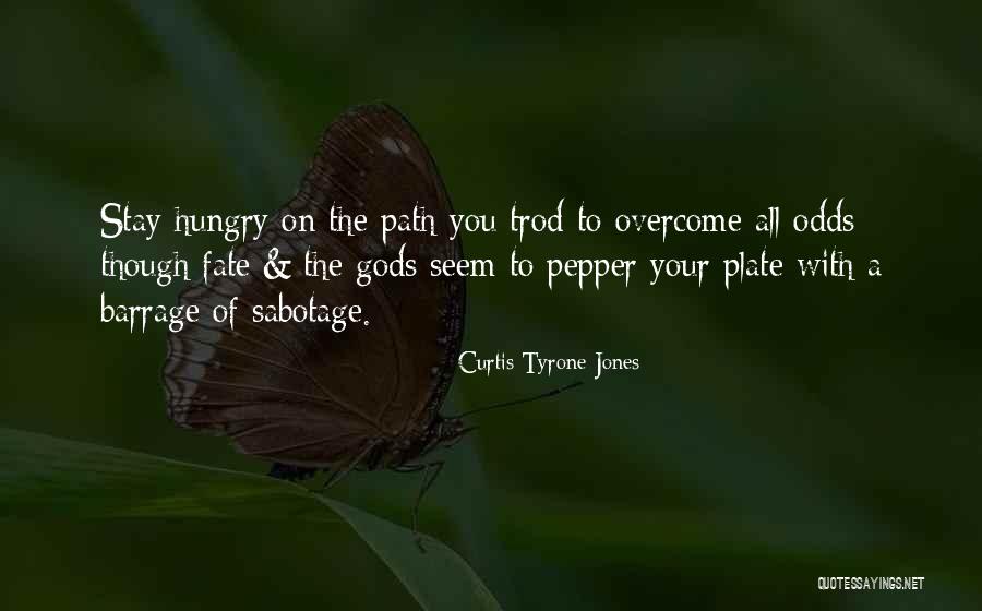 Life Endurance Quotes By Curtis Tyrone Jones Life Endurance Quotes By Curtis Tyrone Jones