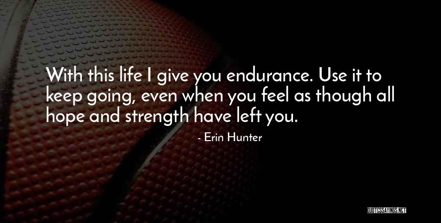 Life Endurance Quotes By Erin Hunter Life Endurance Quotes By Erin Hunter