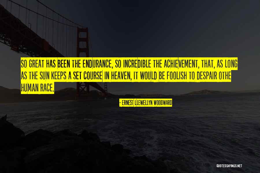 Life Endurance Quotes By Ernest Llewellyn Woodward Life Endurance Quotes By Ernest Llewellyn Woodward