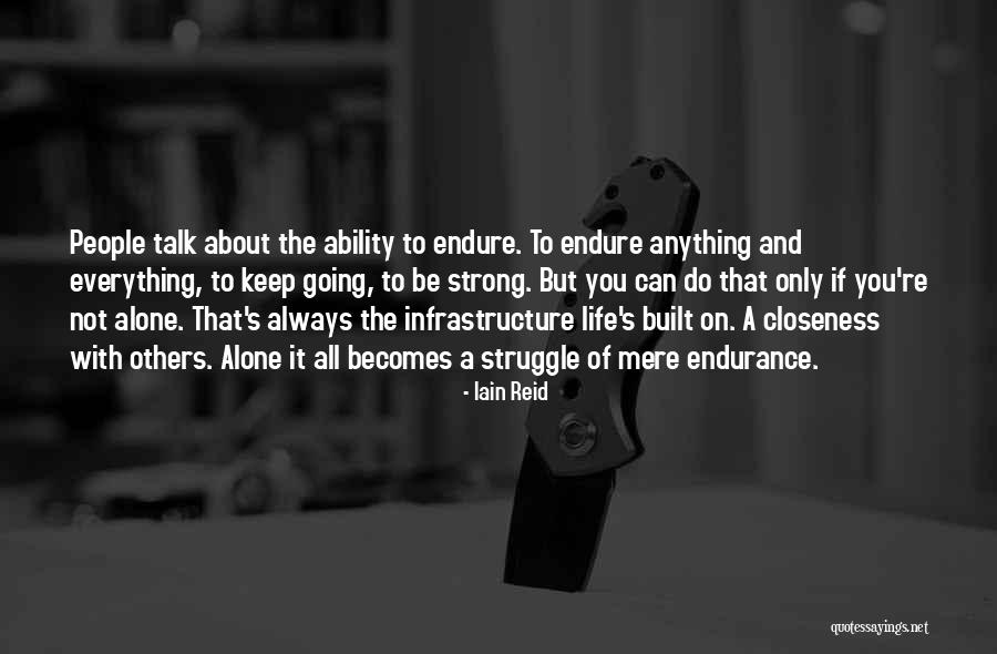Life Endurance Quotes By Iain Reid Life Endurance Quotes By Iain Reid