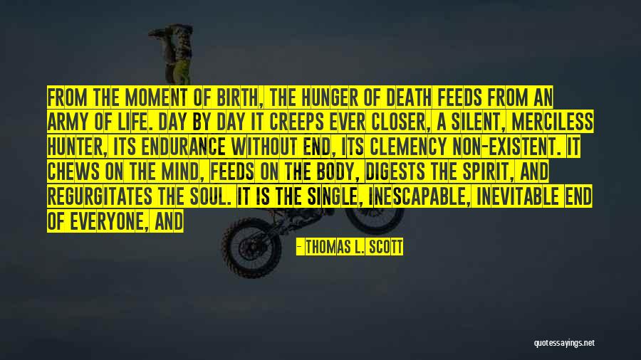 Life Endurance Quotes By Thomas L. Scott Life Endurance Quotes By Thomas L. Scott