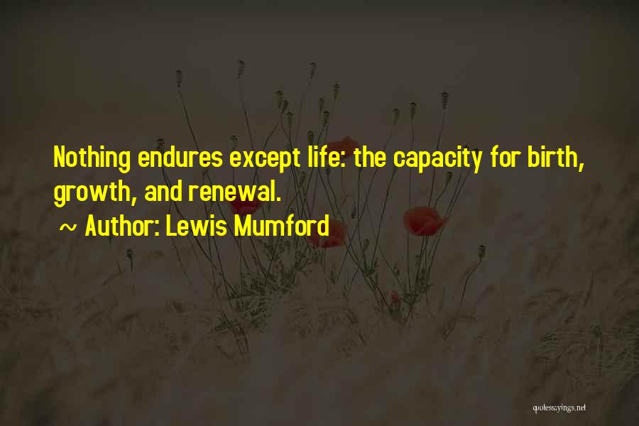 Life Endures Quotes By Lewis Mumford